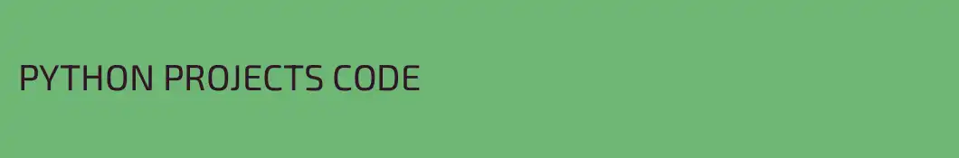 PYTHON PROJECTS CODE